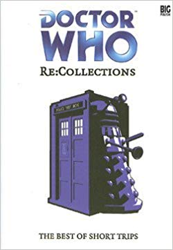 Doctor Who Short Trips RE:Collections