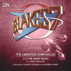Blake's 7 Liberator Chronicles vol.7 The Hard Road