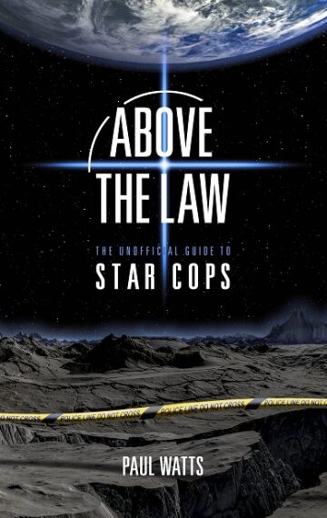 ABOVE THE LAW: THE UNOFFICIAL GUIDE TO STAR COPS